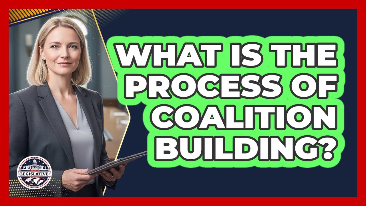 What Is The Process Of Coalition Building?
