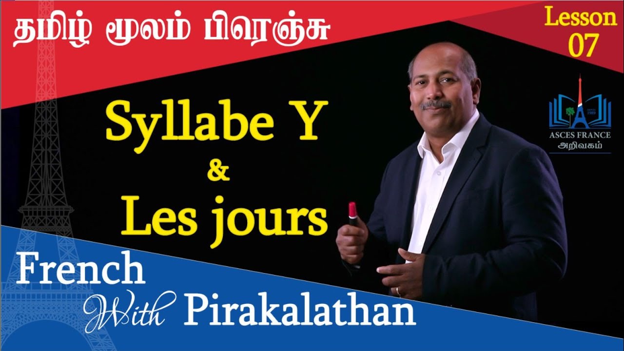 Lesson 07 l Syllabe Y & Les jours l French with Pirakalathan l ASCES
