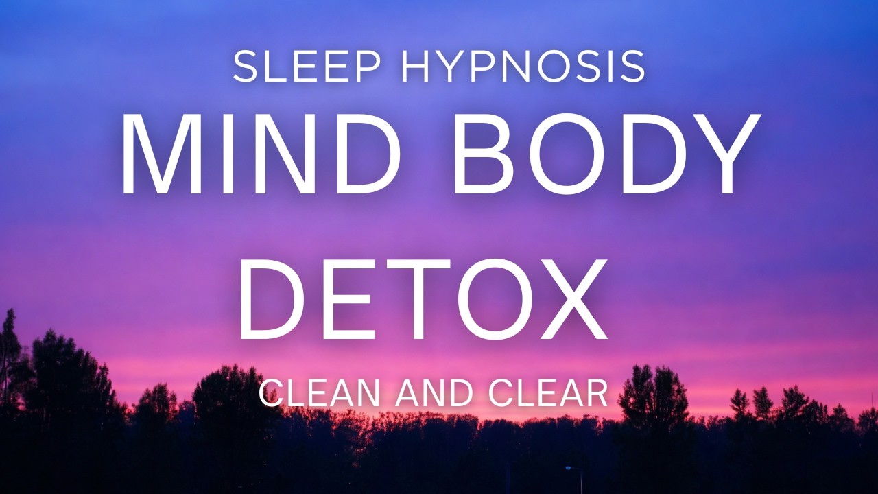Sleep Hypnosis for Mind & Body Detox! Deep Cleansing Meditation for Instant Deep Sleep