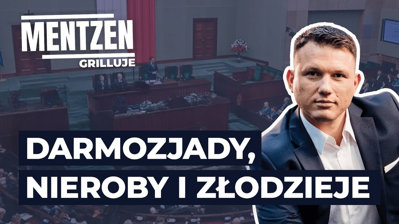 MENTZEN GRILLUJE #93: Darmozjady, nieroby i złodzieje
