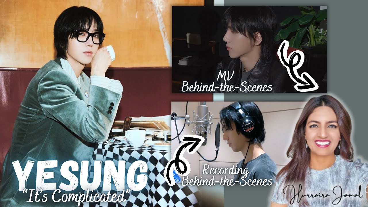 YESUNG 예성 | It's Complicated MV, Behind The Scenes MV AND Recording! | The result of experience...