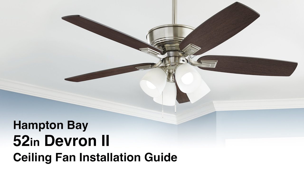 How to Install the 52in. Devron II Ceiling Fan by Hampton Bay