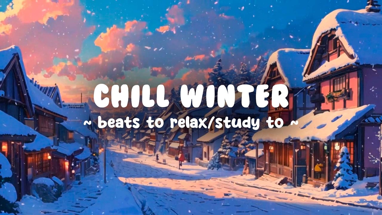 Chill Winter ❄️ Dopamine Cold with Soul Lofi ☕ Study, Chill, Work [ Lofi Hip Hop - Winter Lofi ]