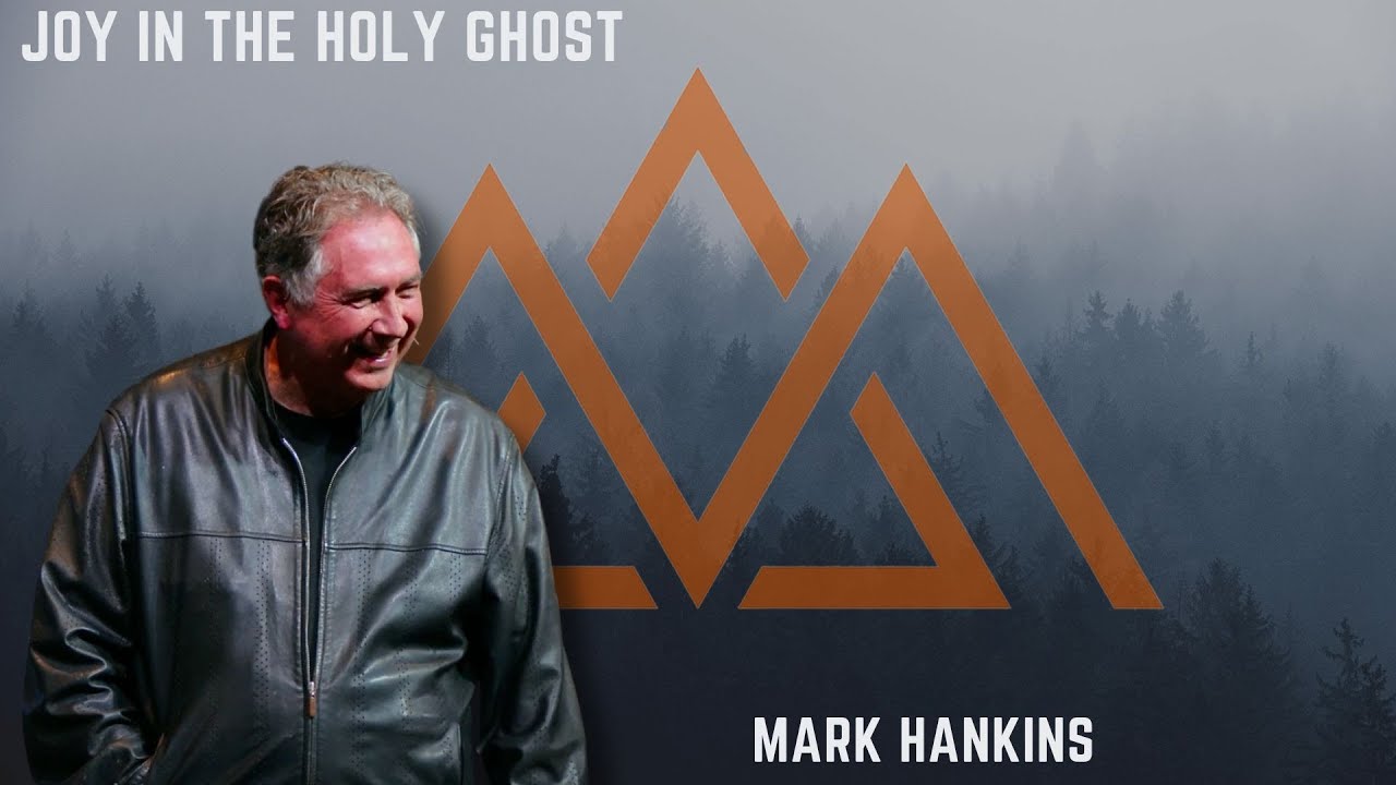 Joy In The Holy Ghost-Mark Hankins