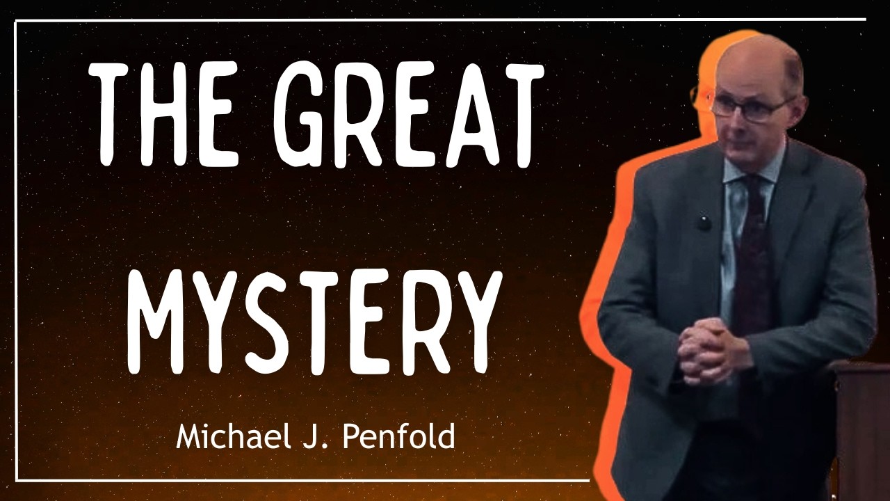 The Great Mystery (Day 4) | Ephesians 3 | Michael J. Penfold | Thunder Bay Gospel Hall