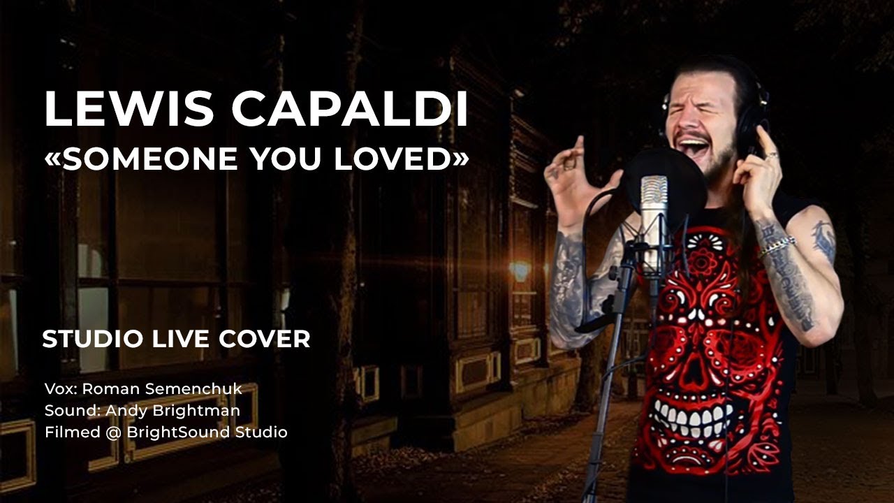 Lewis Capaldi - Someone You Loved (Roman Semenchuk Studio Live Cover)