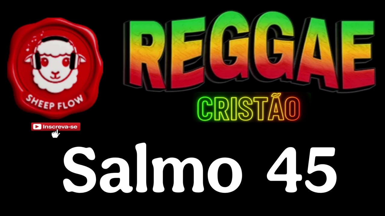 🌟 SALMO 45 – REINO, JUSTIÇA E ALEGRIA | REGGAE CRISTÃO | SHEEP FLOW 🌟