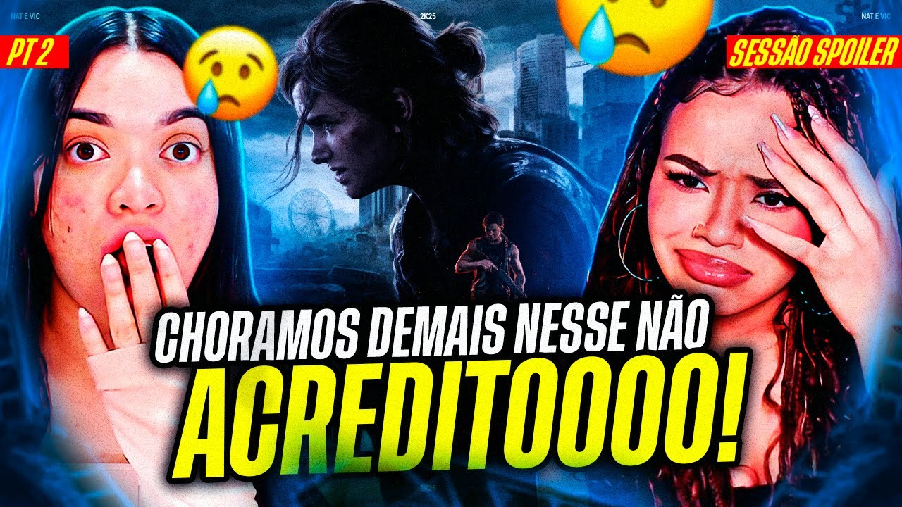 Sessão Spoiler - A História de The Last of Us Part 2 | Nat & Vic MV [REACT]