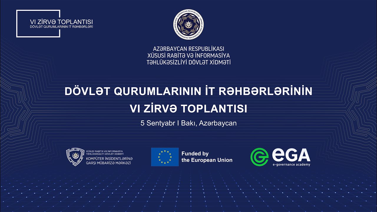 D&ouml;vlət qurumları İT rəhbərlərinin VI Zirvə Toplantısı ke&ccedil;irilmişdir #cybersecurity #zirve #video