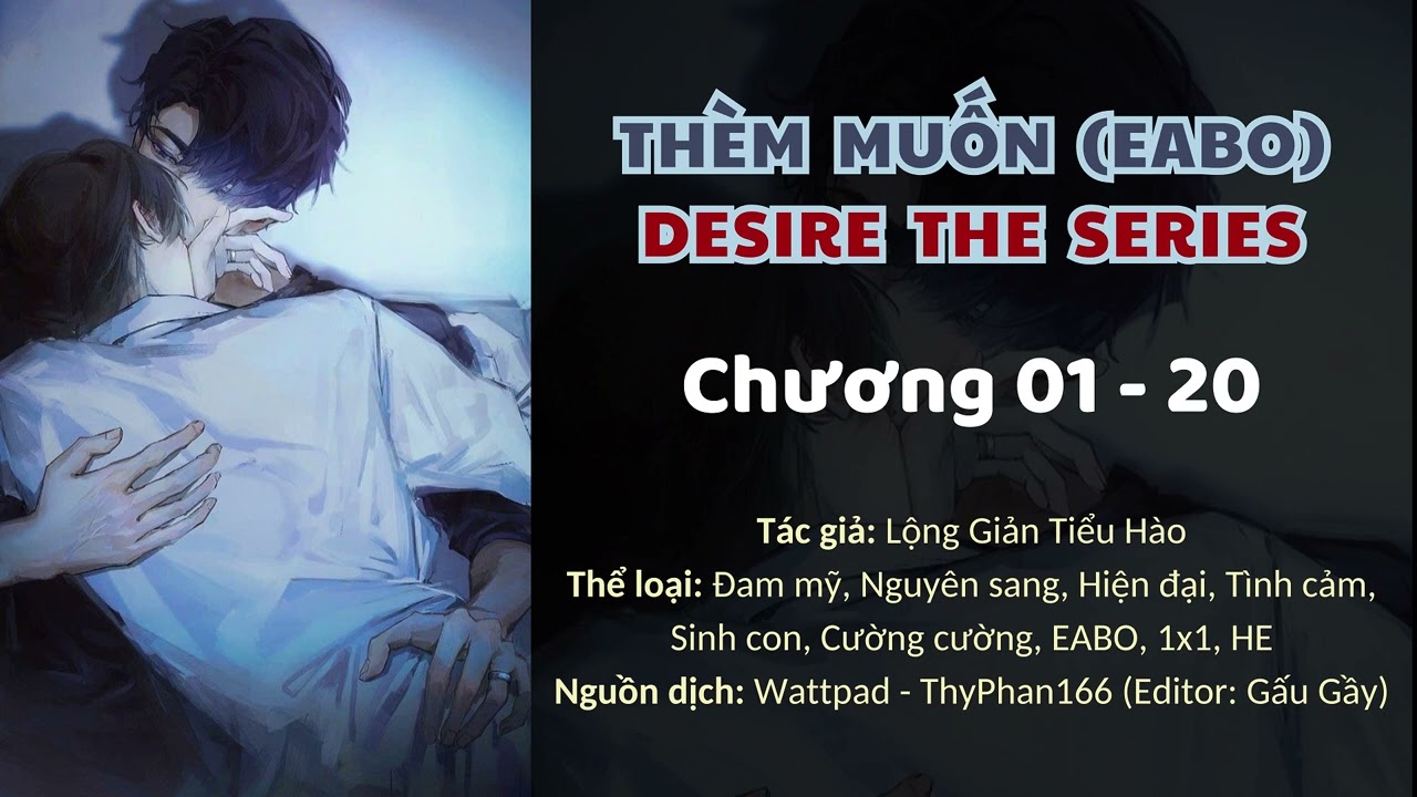 [Audio Đam mỹ][FULL] Thèm muốn (EABO)/Desire The Series_Tập 1