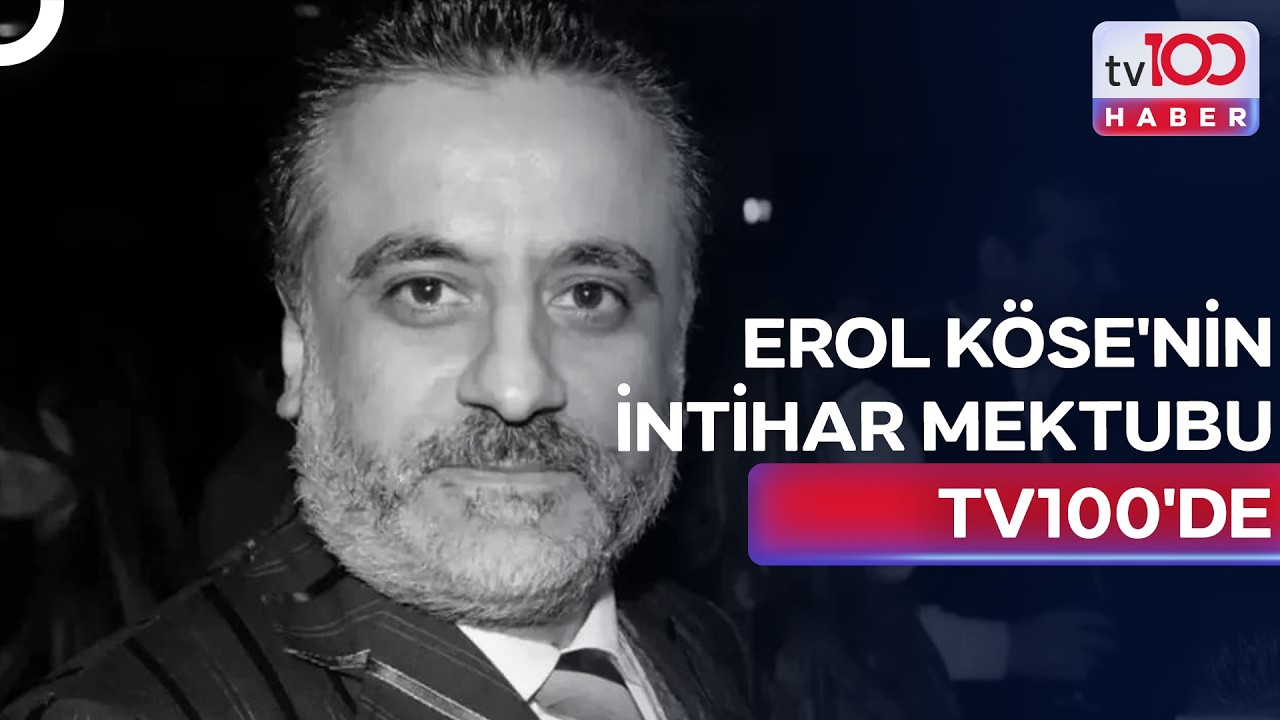 İntihar Mı, Kaza Mı? Erol K&ouml;se'nin Mektubu İlk Kez tv100'de! | tv100 Ana Haber
