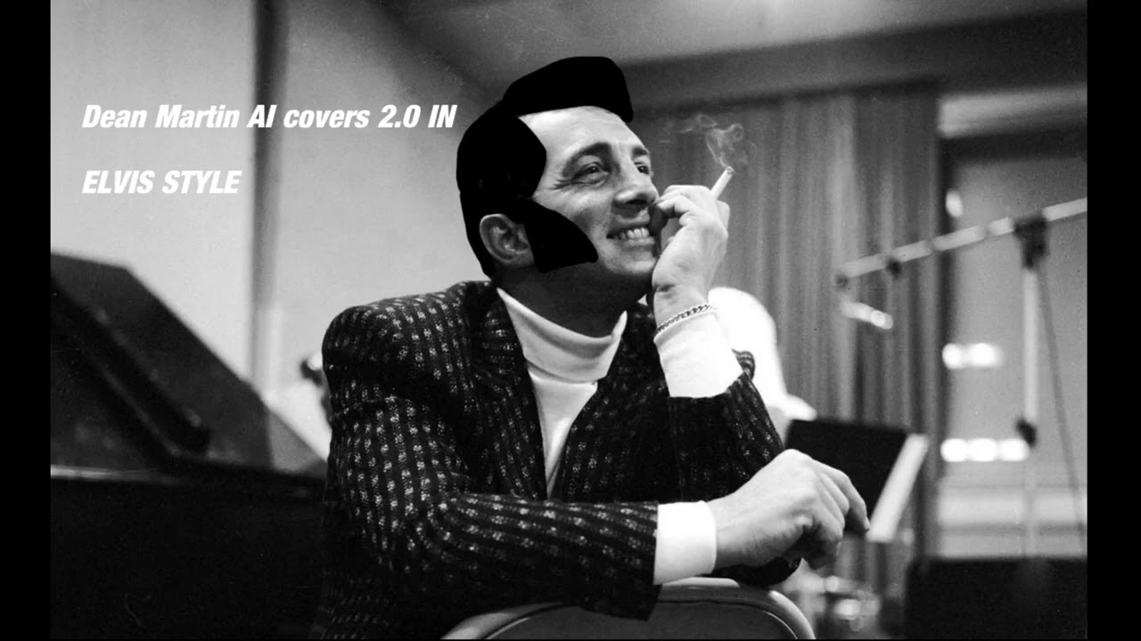 Dean Martin AI covers 2 0 IN ELVIS STYLE