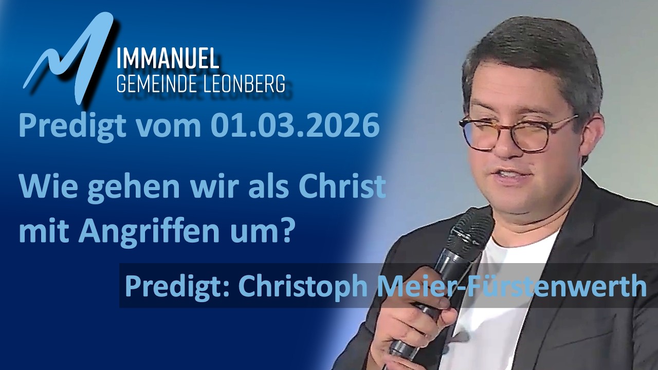 Wie gehen wir als Christ mit Angriffen um? Predigt vom 01.03.2026