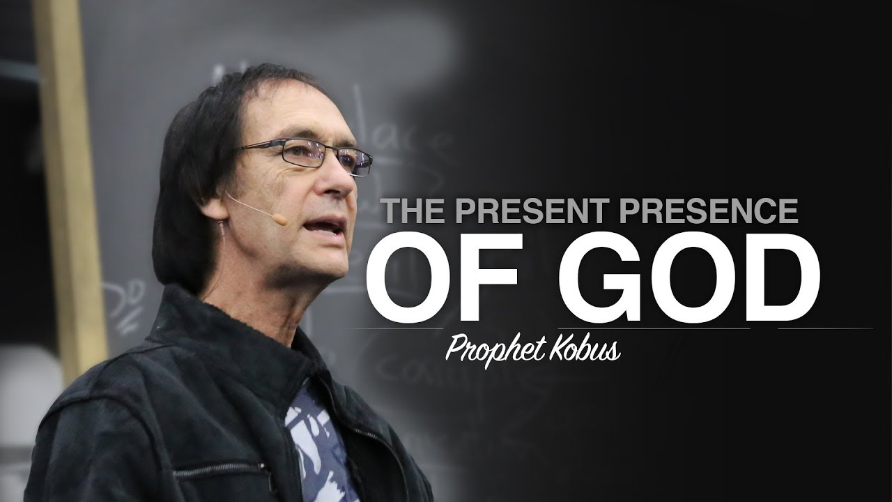 The Present Presence of God - Prophet Kobus