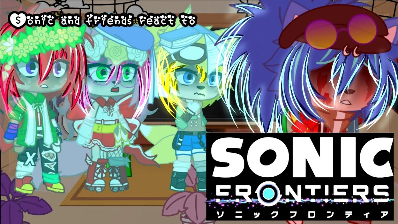Sonic and friends(frontiers AU) react to tiktoks//My AU//