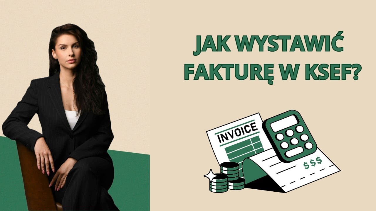 JAK WYSTAWIĆ FAKTURĘ W KSEF? Krok po kroku instrukcja 