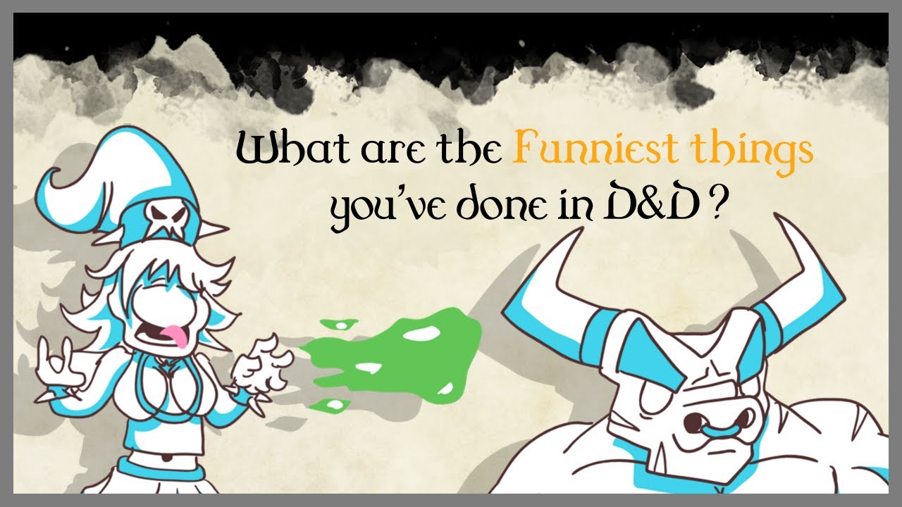 What are the Funniest things you've done in D&D? #1