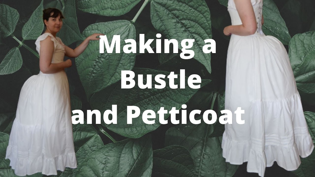Making a Victorian bustle and Petticoat