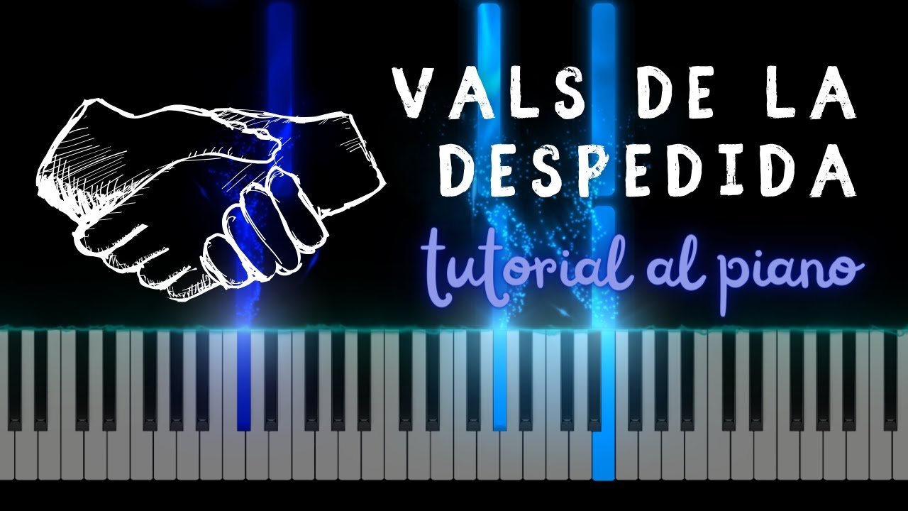 TUTORIAL AL PIANO: Vals de la despedida