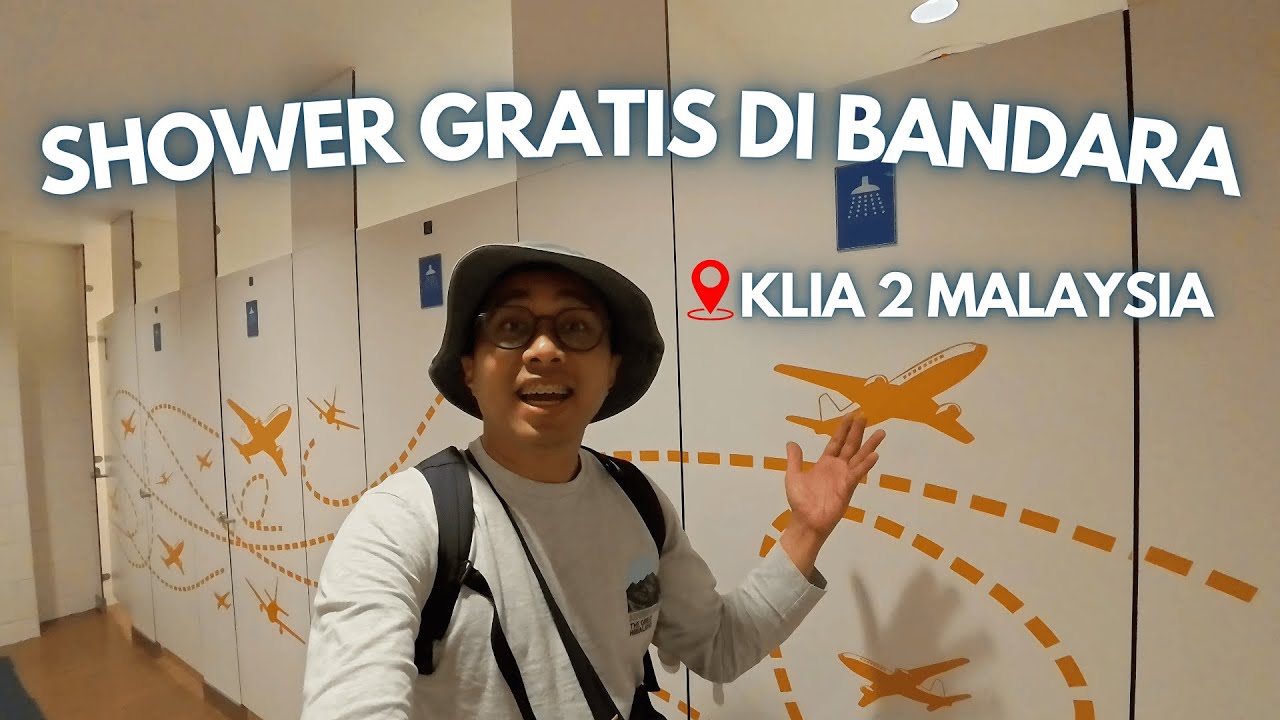 TUTORIAL KE SHOWER GRATIS DI KLIA 2