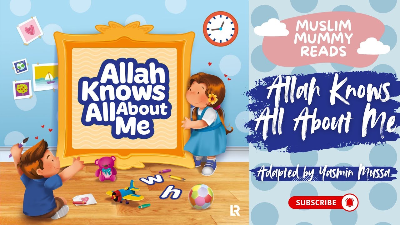 Allah Knows All About Me |  Islamic Stories for Muslim Toddlers  | Read Aloud