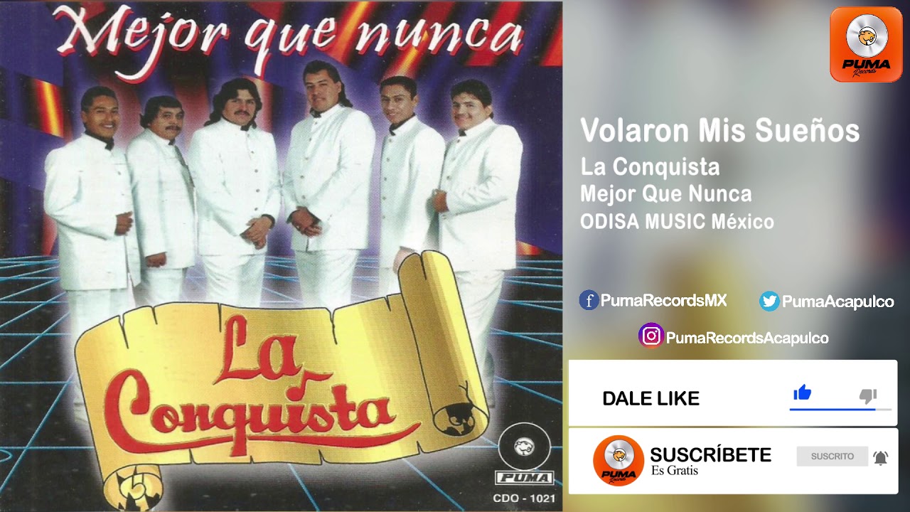 Volaron Mis Sue&ntilde;os - La Conquista - Mejor Que Nunca