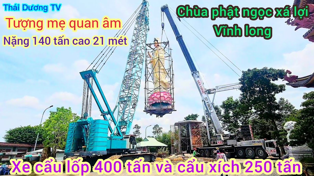 Hồi Họp Xem Xe Cẩu 400 Tấn V&agrave; 250 Tấn Cẩu Tượng Phật 140 Tấn L&ecirc;n Bệ Cao 9 M&eacute;t