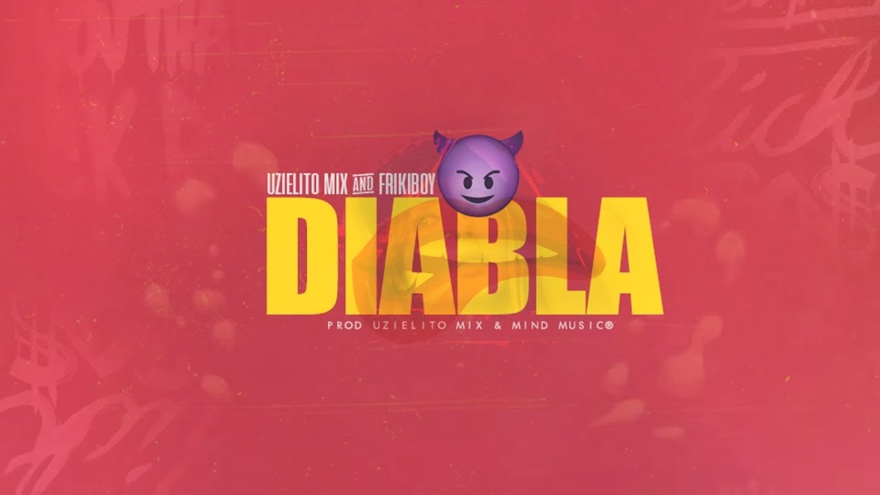 Diabla - Uzielito Mix ✘ Friki Boy