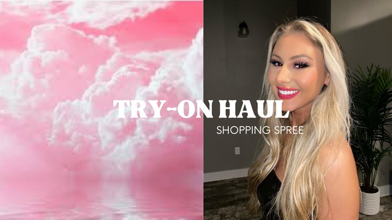 SHOPPING SPREE TRY-ON HAUL