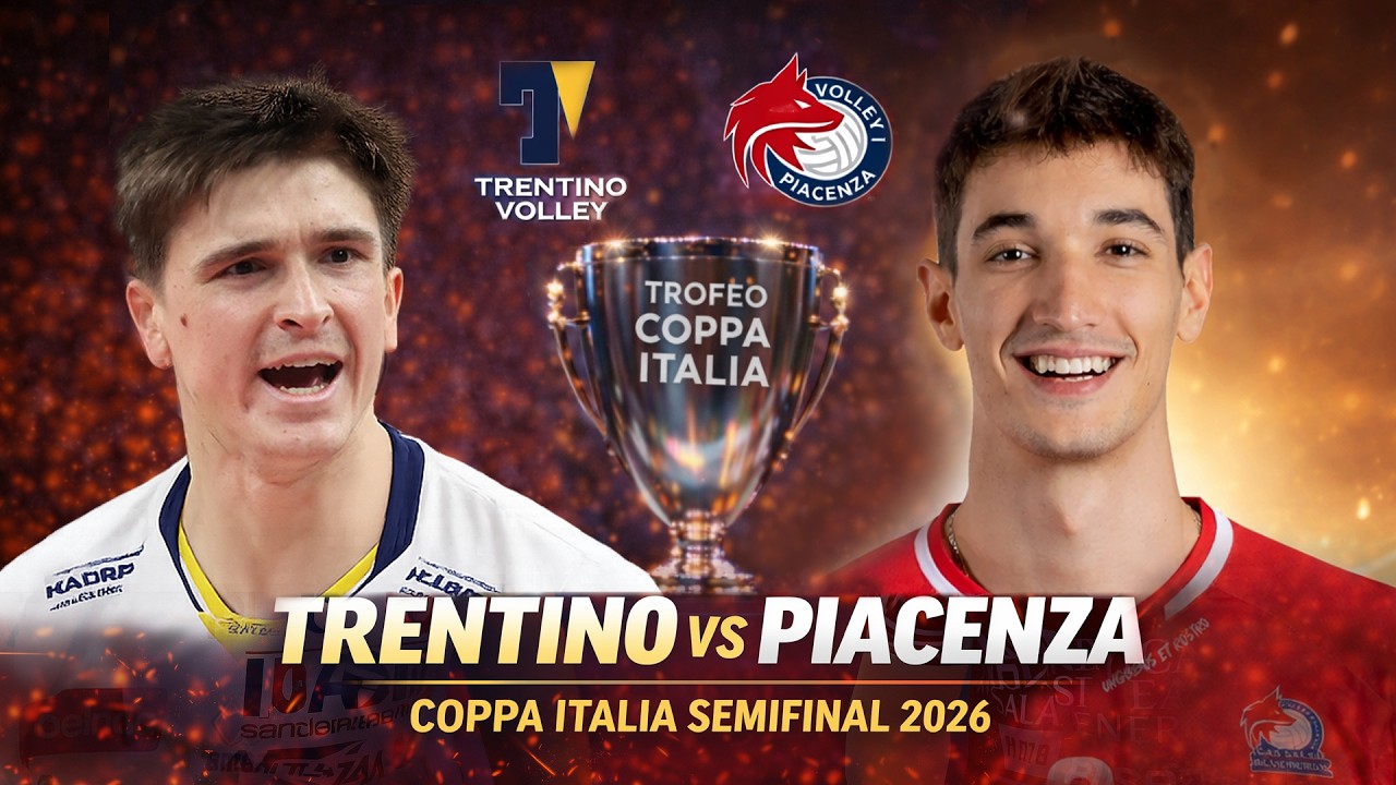 Trentino vs Piacenza Coppa Italia Semifinal 2026