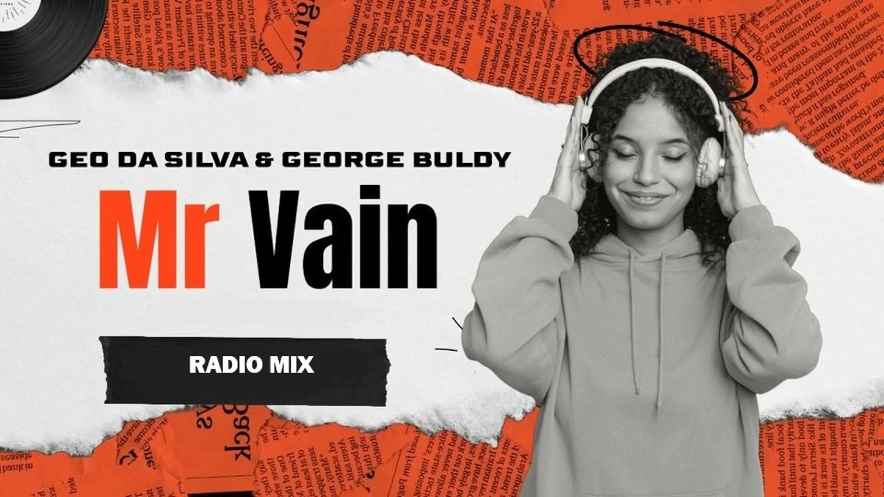 Geo Da Silva & George Buldy - Mr Vain (Radio Mix)