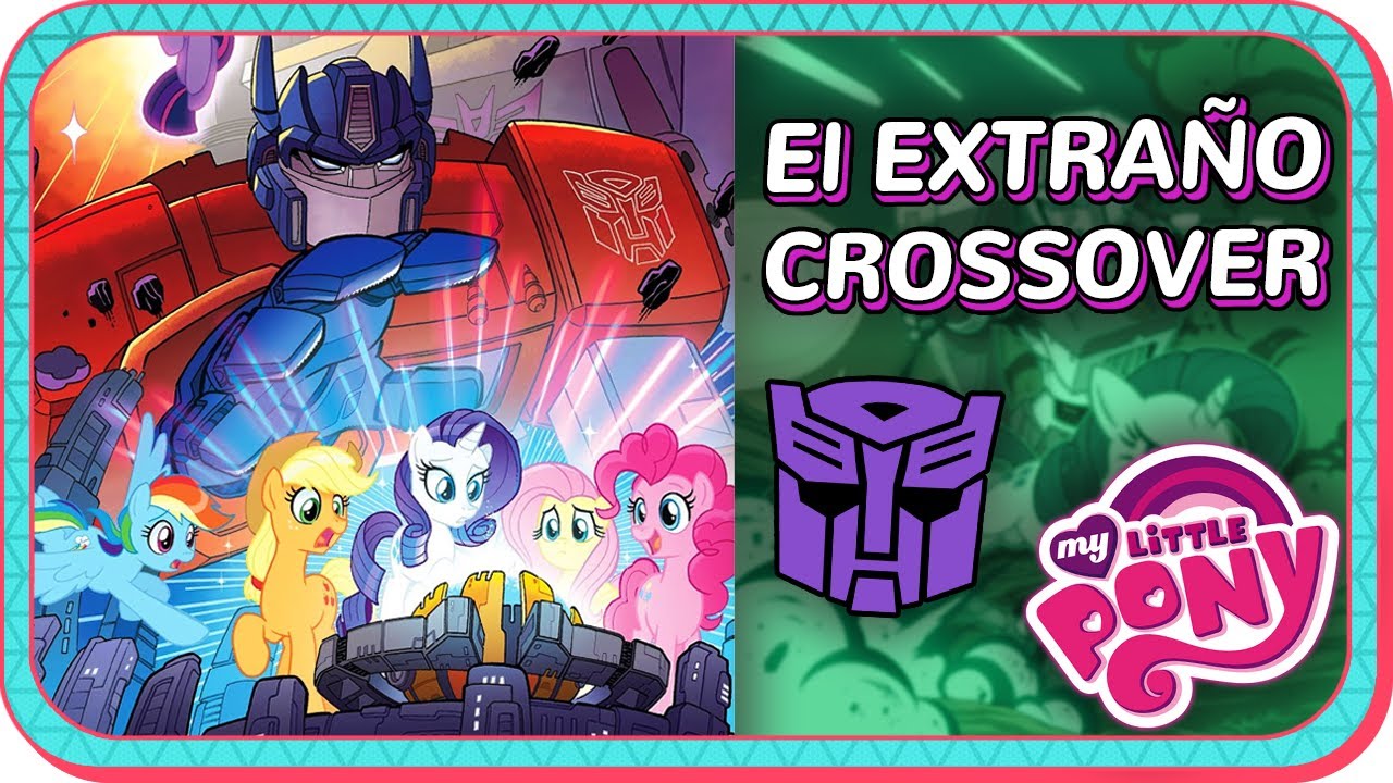 MY LITTLE PONY vs TRANSFORMERS | CROSSOVER EXTRAÑO | Discusión