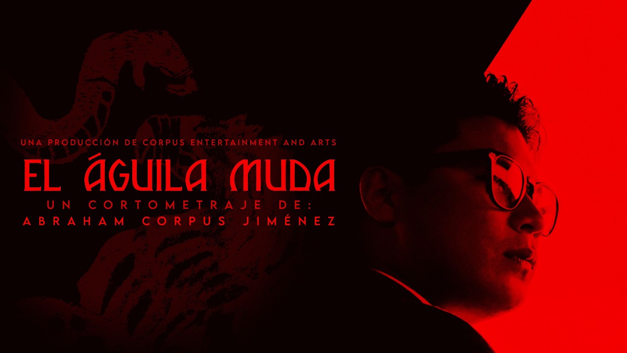 El Águila Muda | Corpus Entertainment and Arts I 2026 I