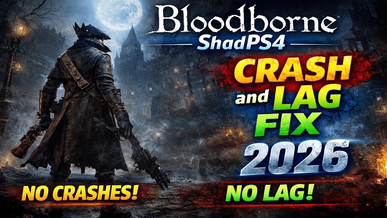 Bloodborne ShadPS4 Crash and Lag Fix 2026 | No Crashes | No Lag | Stable Gameplay