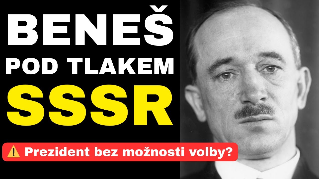 Edvard Beneš — proč na něj SSSR tak TLAČIL?