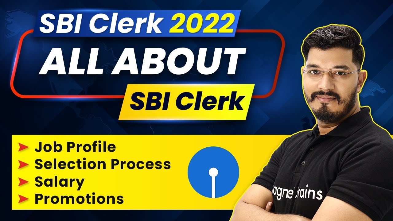 All About SBI Clerk | SBI Clerk Job Profile, Selection Process, Salary, Promotions | SBI Clerk 2022