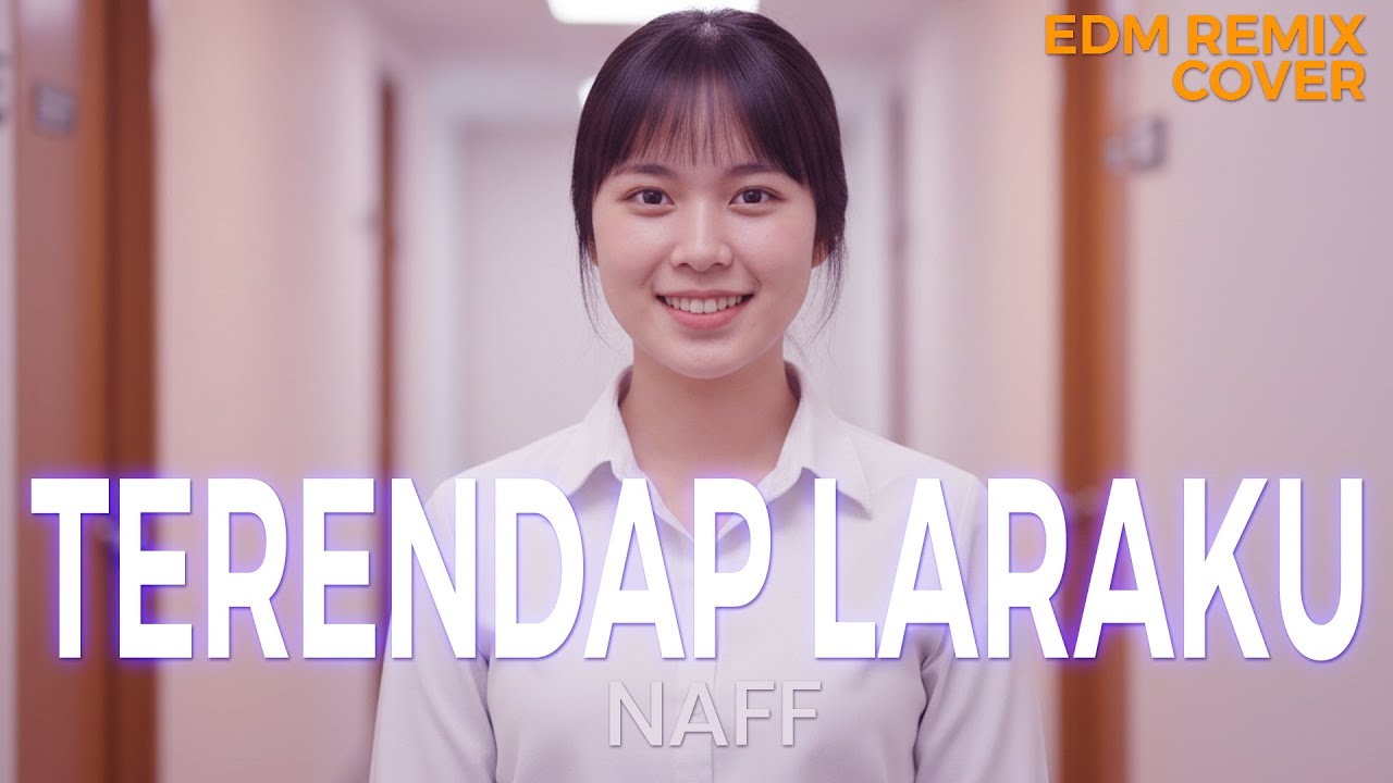 Terendap Laraku &ndash; NaFF Emotional EDM Remix (Cover by ENDHERRA)