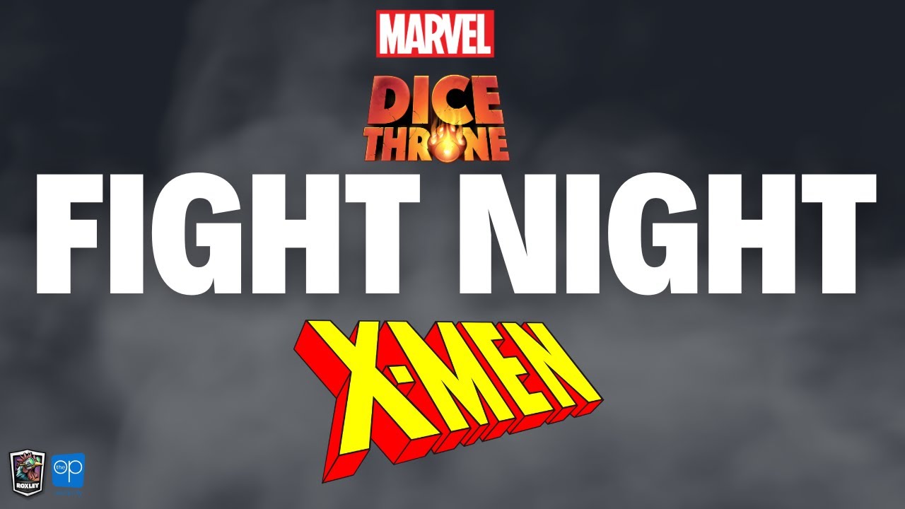 Marvel Dice Throne X-Men - Fight Night FINALE!