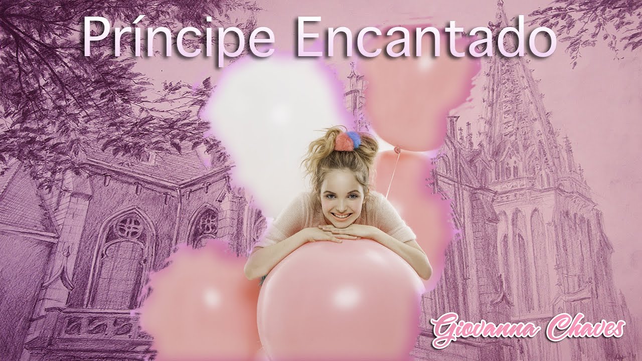 PRÍNCIPE ENCANTADO - GIOVANNA CHAVES ( VIDEO OFICIAL )