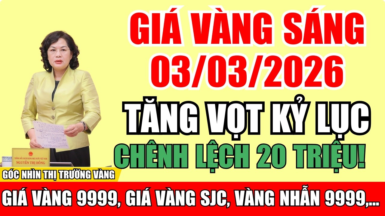 Giá vàng hôm nay | Sáng 03/03/2026 | Vàng thế giới phá kỷ lục 5.406 USD, SJC 190 triệu