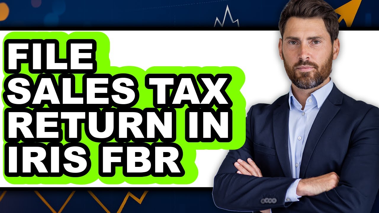 How to File Sales Tax Return in IRIS FBR - Easy Guide