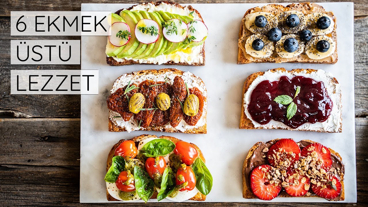 EKMEK ÜSTÜ LEZZETLER | 6 farklı ekmek üstü fikri, alternatif kahvaltı tarifi