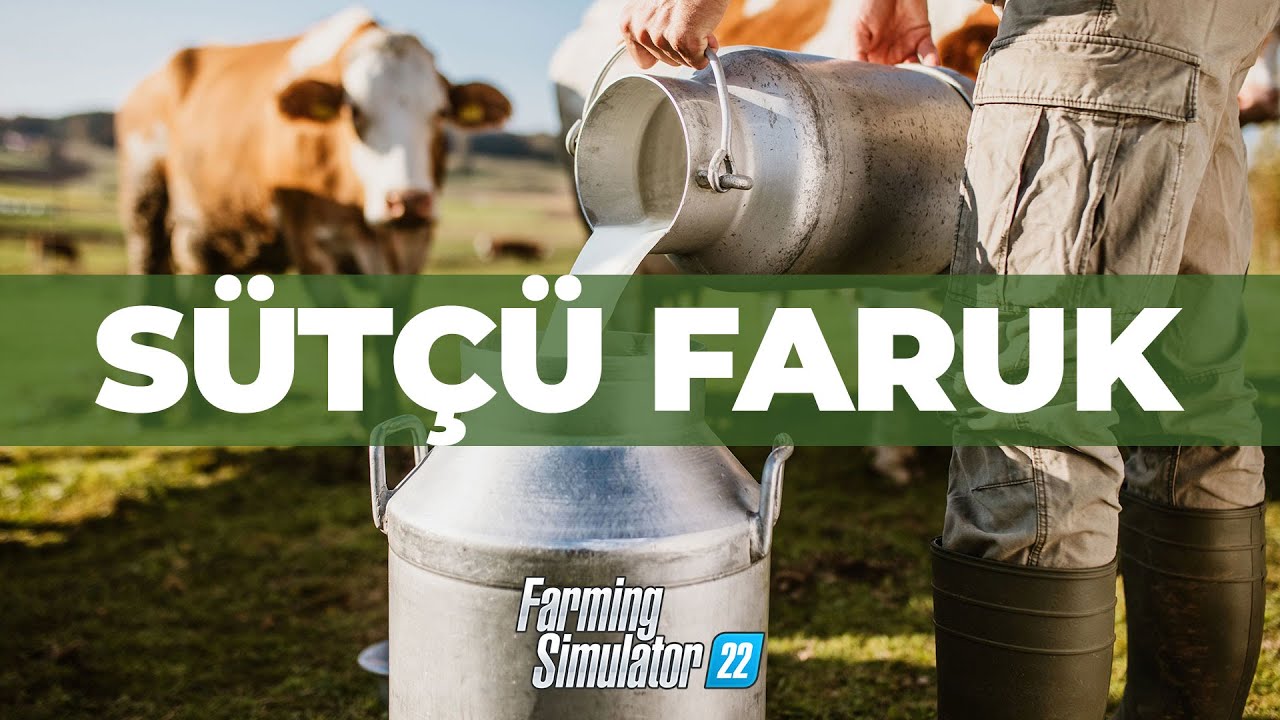 SÜTÇÜ FARUK! - FARMING SIMULATOR