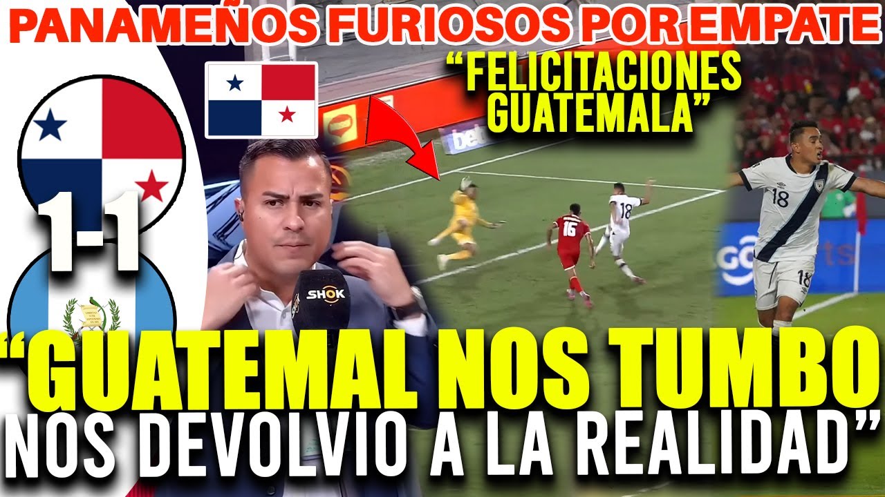 PANAME&Ntilde;OS EXPLOTARON POR EMPATAR CONTRA GUATEMALA: 