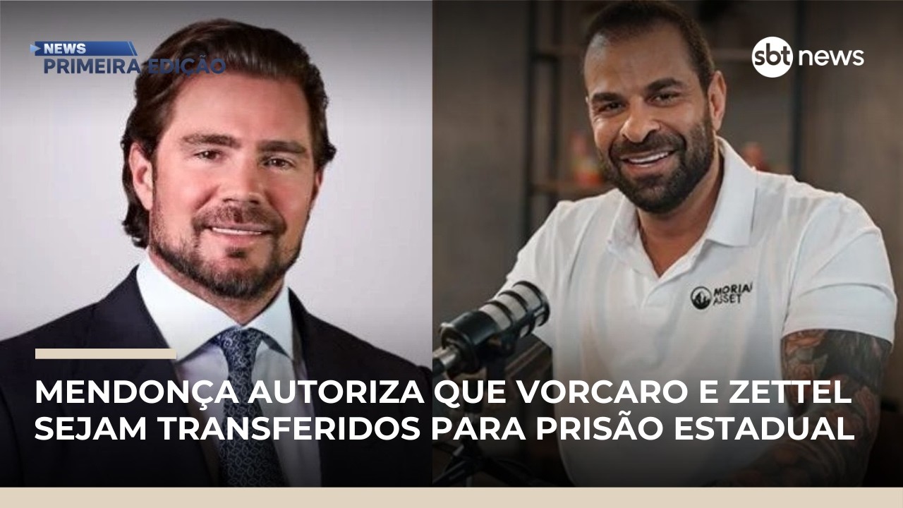 Mendonça autoriza que Vorcaro e Zettel sejam transferidos para prisão estadual | #NewsPrimeiraEdição