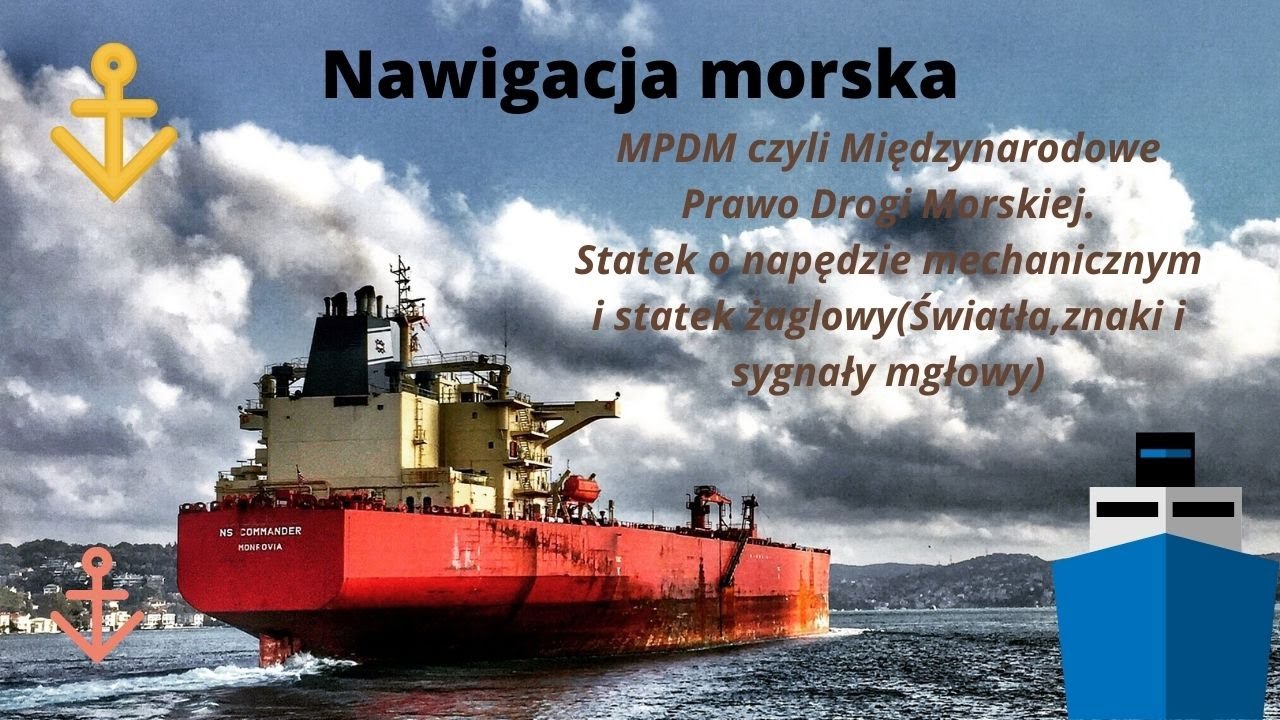 MPDM czyli Międzynarodowe Prawo Drogi Morskiej. Statki o napędzie mechanicznym i żaglowe(Światła)