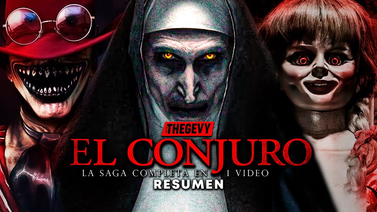 EL UNIVERSO DEL CONJURO EN ORDEN CRONOLOGICO EN 1 VIDEO RESUMEN /THEGEVY