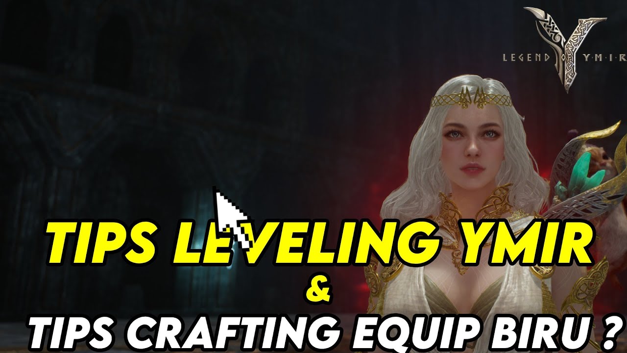TIPS LEVELING YMIR LEVEL 27+ & CRAFTING EQUIP BIRU YANG MANA DULU NIH ? ?  - LEGEND OF YMIR