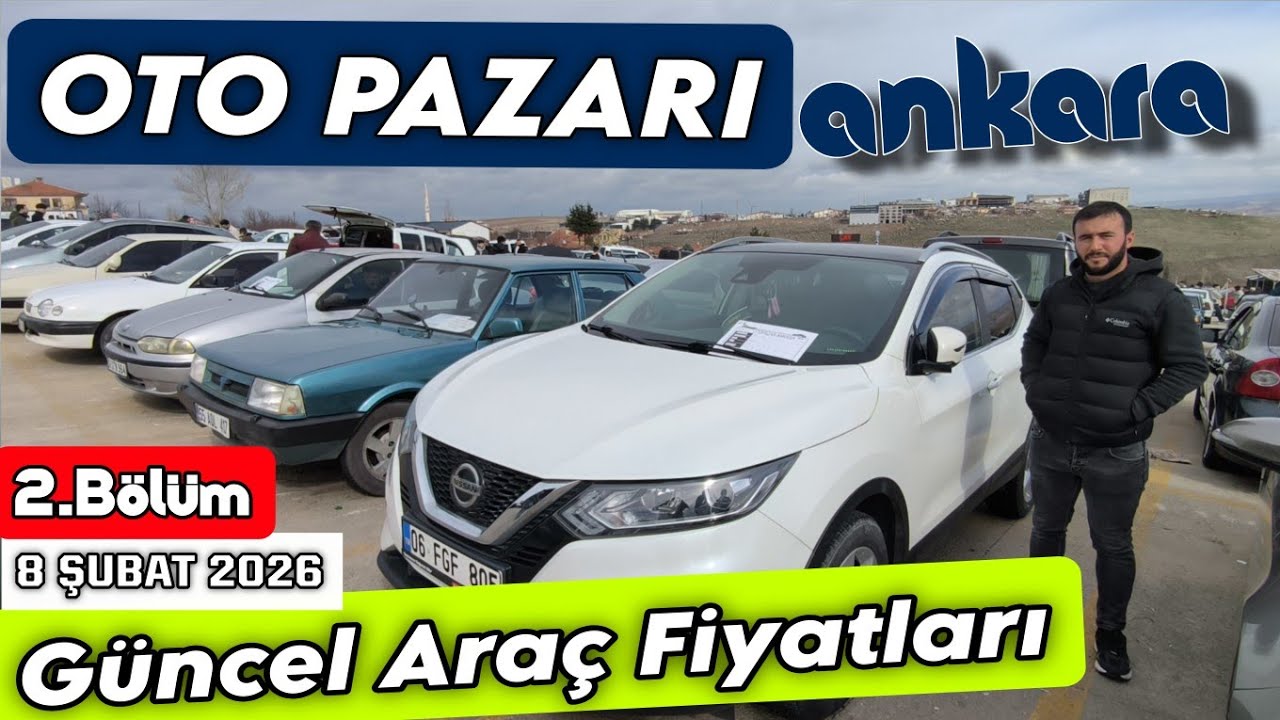 Oto Pazarı Ankara 👉 Güncel Araç Piyasası ➡️ 2.El Araç Fiyatları Düşecek Mi? 👉 8 Şubat 2026 2.Bölüm