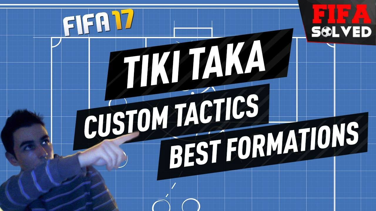 FIFA 17 Tiki Taka Custom Tactic Tutorial - BEST Formations